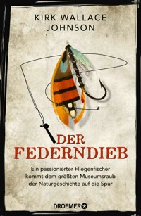 Der Federndieb - Kirk Wallace Johnson - E-Book