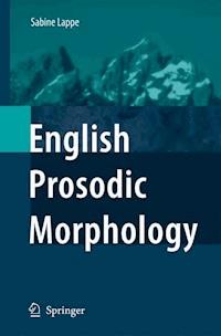 English Prosodic Morphology - Sabine Lappe - E-Book