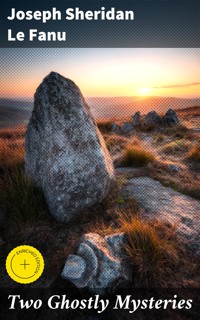 Two Ghostly Mysteries - Joseph Sheridan Le Fanu - E-Book