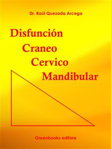 Disfunción Cráneo Cérvico Mandibular - Dr. Raúl Quezada Arcega - E-Book
