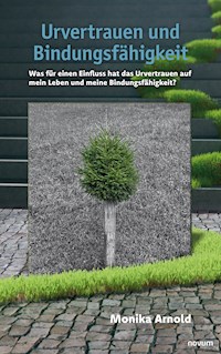 Urvertrauen und Bindungsfähigkeit - Monika Arnold - E-Book