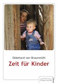 Zeit für Kinder - Ekkehard von Braunmühl - E-Book