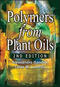 Polymers from Plant Oils - Alessandro Gandini - E-Book