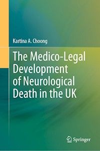 The Medico-Legal Development of Neurological Death in the UK - Kartina A. Choong - E-Book