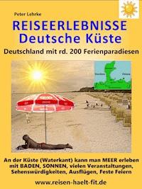 Reiseerlebnisse Deutsche Küste - Peter Lehrke - E-Book