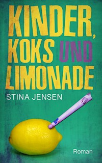 Kinder, Koks und Limonade - Stina Jensen - E-Book