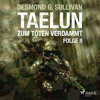 Taelun, Folge 8: Zum Töten verdammt (Ungekürzt) - Desmond G. Sullivan - Hörbuch