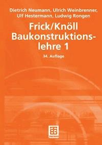 Frick/Knöll Baukonstruktionslehre 1 - Dietrich Neumann - E-Book