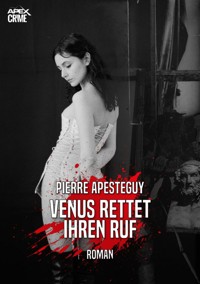 VENUS RETTET IHREN RUF - Pierre Apesteguy - E-Book
