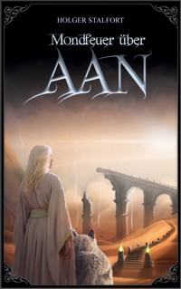 Mondfeuer über Aan - Holger Stalfort - E-Book