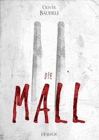 "Die Mall" - Oliver Bäuerle - E-Book