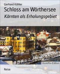 Schloss am Wörthersee - Gerhard Köhler - E-Book