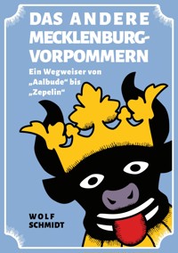 Das andere Mecklenburg-Vorpommern - Wolf  Schmidt - E-Book