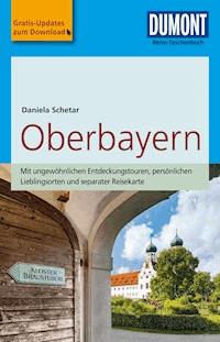DuMont Reise-Taschenbuch Reiseführer Oberbayern - Daniela Schetar - E-Book
