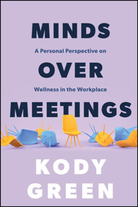 Minds Over Meetings - Kody Green - E-Book