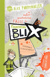 Florentine Blix (2). Geheimakte Flaschenpost - Alice Pantermüller - E-Book