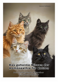Das geheime Wissen der Homöopathie für Katzen - Samuel Hoffmann - E-Book
