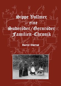 Sippe Vollmer - eine Suderöder/Gernröder Familien-Chronik - Bernd Sternal - E-Book