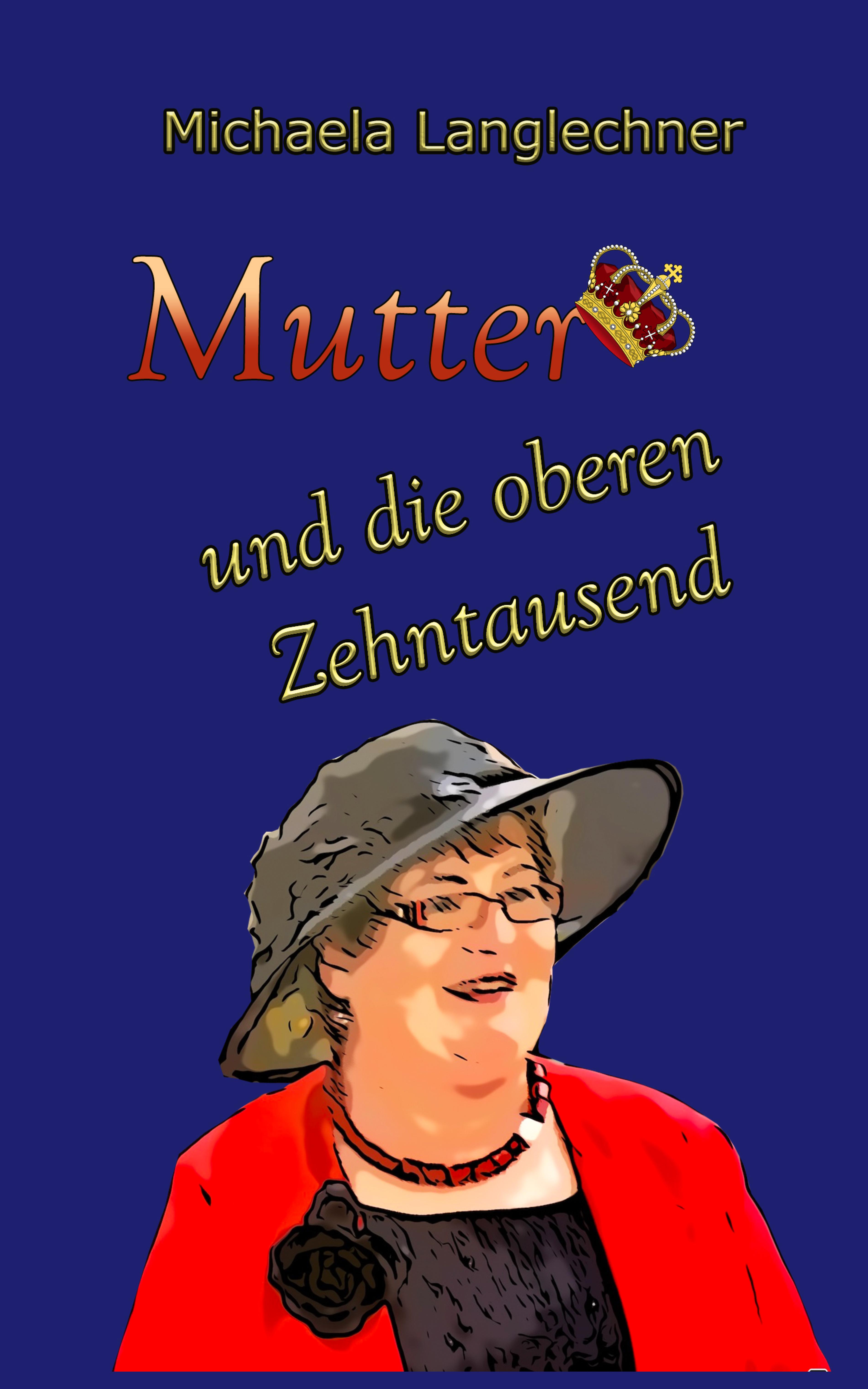 Mutter und die oberen Zehntausend - Michaela Langlechner - E-Book