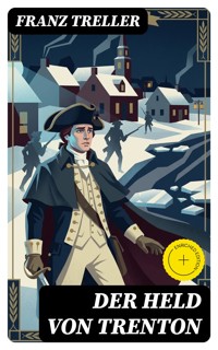 Der Held von Trenton - Franz Treller - E-Book