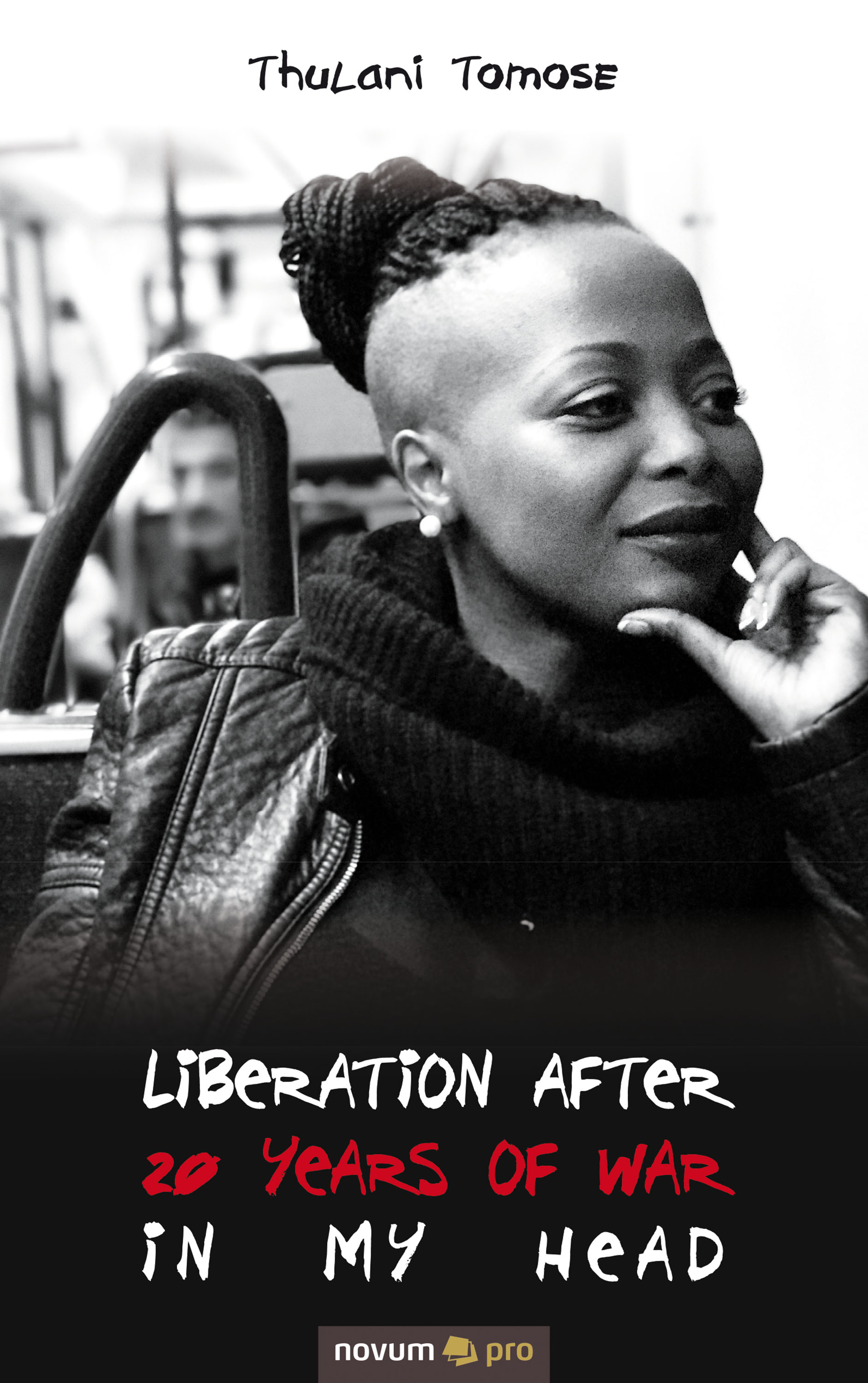 Liberation after 20 years of war in my head - Thulani Tomose - E-Book