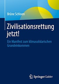 Zivilisationsrettung jetzt! - Brüne Schloen - E-Book