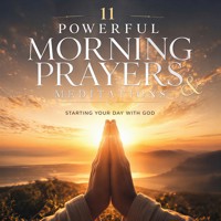 11 Powerful Morning Prayers & Meditations -  - Hörbuch