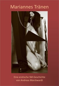 Mariannes Tränen - Andreas M - E-Book