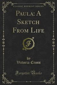 Paula: A Sketch From Life - Victoria Cross - E-Book