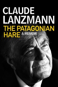 The Patagonian Hare - Claude Lanzmann - E-Book