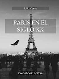 Paris en el siglo XX - Julio Verne - E-Book