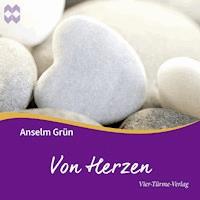 Von Herzen - Anselm Grün - Hörbuch