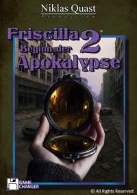 Friscilla - Beginn der Apokalypse - Niklas Quast - E-Book