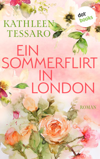 Ein Sommerflirt in London - oder: Der Flirt - Kathleen Tessaro - E-Book