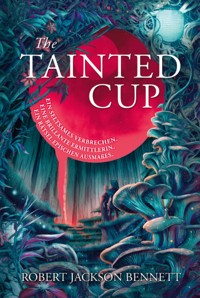 The Tainted Cup - Robert Jackson Bennett - E-Book