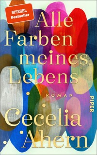 Alle Farben meines Lebens - Cecelia Ahern - E-Book