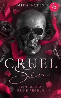 Cruel Sin – Sein Besitz, seine Regeln | Enemies to Lovers Dark Mafia Romance - Mira Bates - E-Book