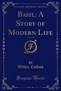 Basil: A Story of Modern Life - Wilkie Collins - E-Book