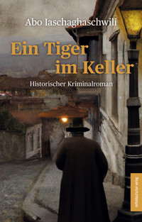 Ein Tiger im Keller - Abo Iaschaghaschwili - E-Book