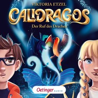 Calidragos 1. Der Ruf des Drachen - Viktoria Etzel - Hörbuch