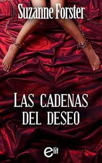 Las cadenas del deseo - Suzanne Forster - E-Book