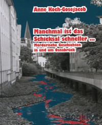 Manchmal ist das Schicksal schneller - Anne Koch-Gosejacob - E-Book