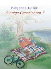 Sinnige Geschichten 5 - Margarete Jaeckel - E-Book