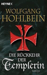 Die Rückkehr der Templerin - Wolfgang Hohlbein - E-Book