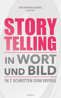 Storytelling in Wort und Bild - Radomir Gabric - E-Book