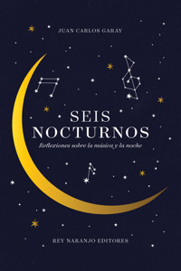 Seis nocturnos - Juan Carlos Garay - E-Book