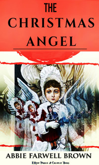 The Christmas Angel - Abbie Farwell Brown - E-Book
