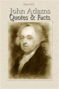 John Adams: Quotes & Facts - Благо Киров - E-Book