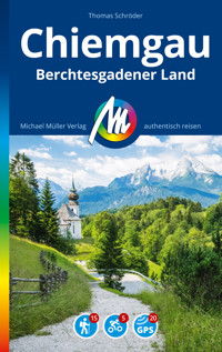 MICHAEL MÜLLER REISEFÜHRER Chiemgau & Berchtesgadener Land -  Thomas Schröder - E-Book