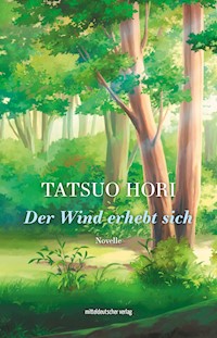 Der Wind erhebt sich - Tatsuo Hori - E-Book